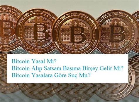 Bitcoin alıp satmak suç mu?